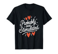 Probably Overstimulated Psychology T-Shirt - Streetwear Style for Adults - T-Shirt, Sweatshirt, Hoodie
