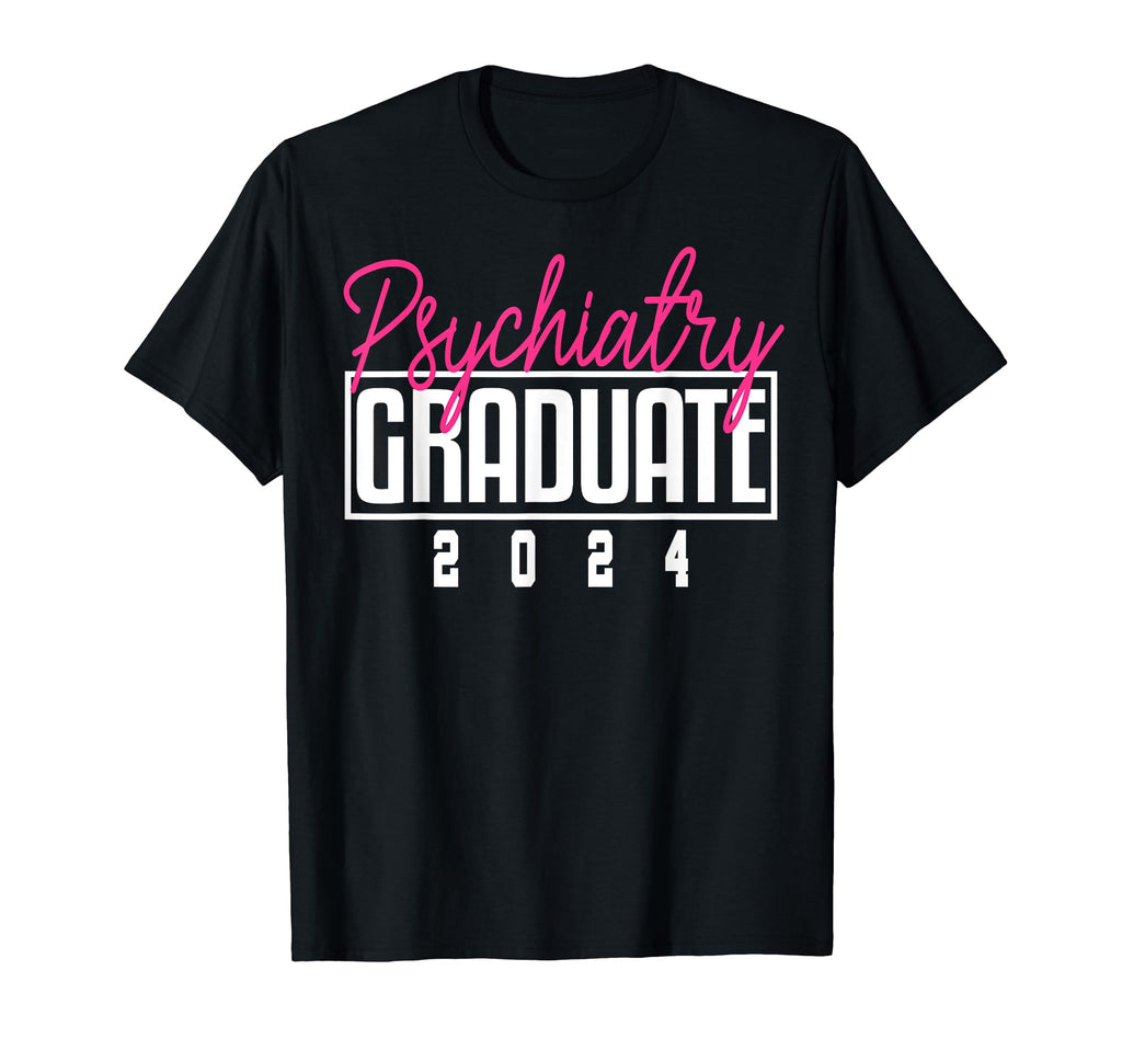 Psychiatrist Graduation 2024 T-Shirt - Aesthetic Graphic for Adults - T-Shirt, Sweatshirt, Hoodie