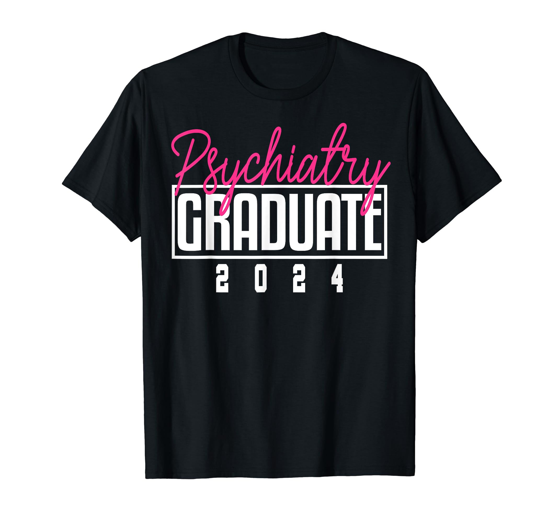 Psychiatrist Graduation 2024 T-Shirt - Aesthetic Graphic for Adults - T-Shirt, Sweatshirt, Hoodie