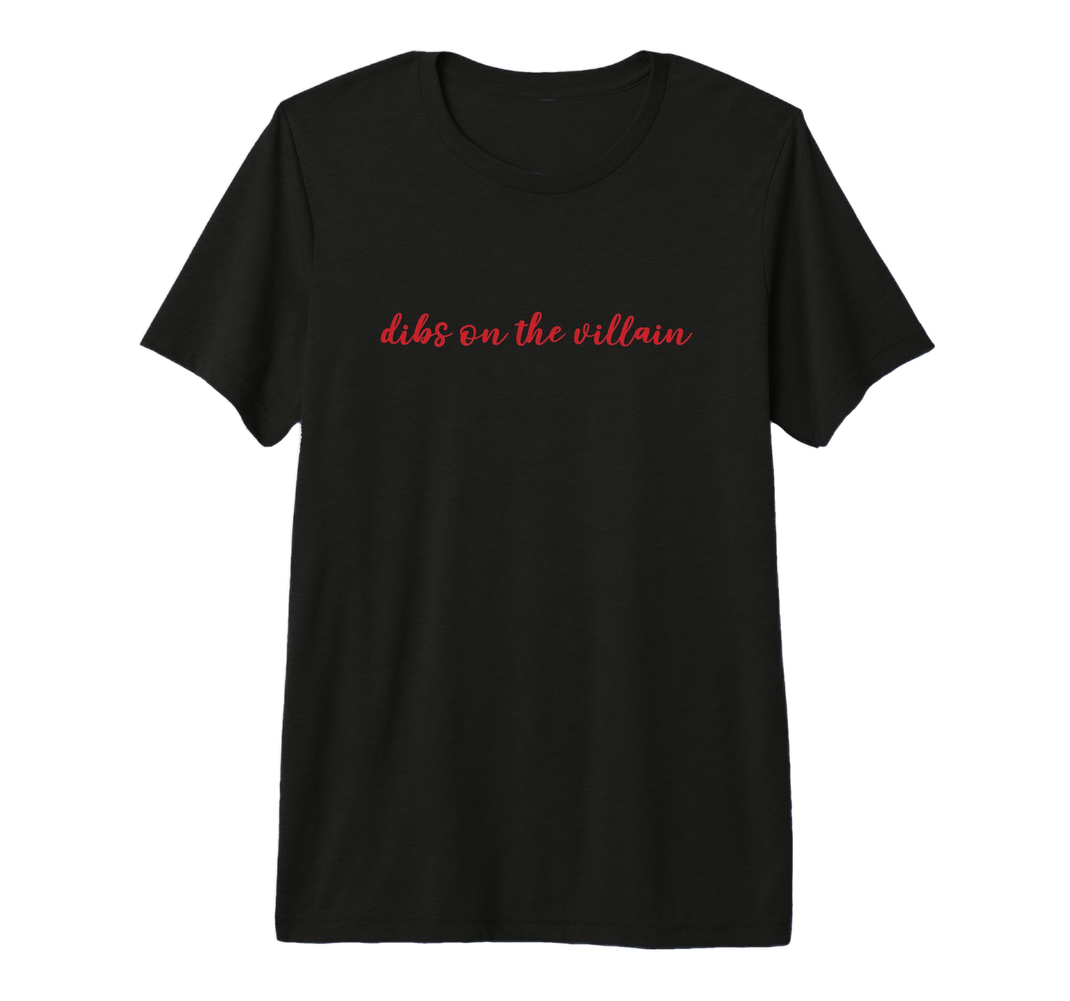 Dibs Villain Romantic Antihero Smutt T-Shirt - Unique Graphic Men Women - T-Shirt, Sweatshirt, Hoodie
