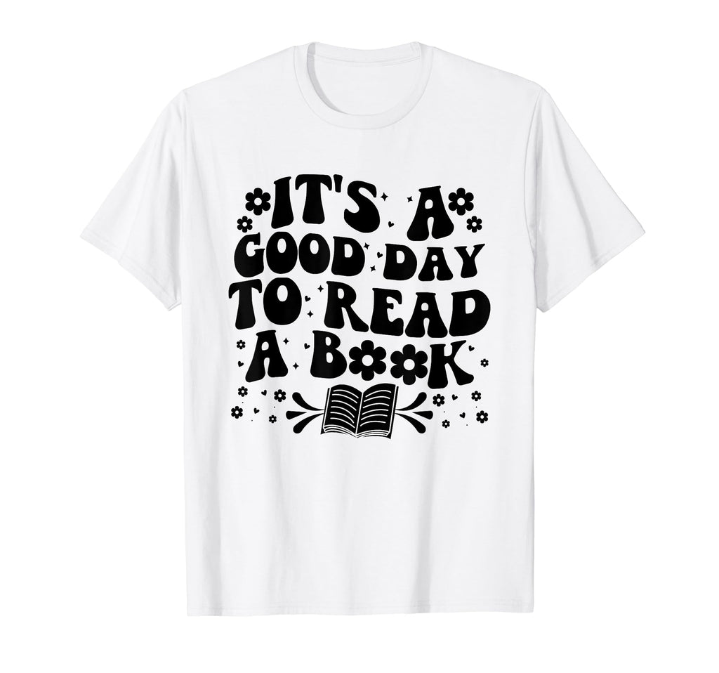 Its Good Day To Read Book Bookworm T-Shirt - Custom Art Print for Adults - T-Shirt, Sweatshirt, Hoodie