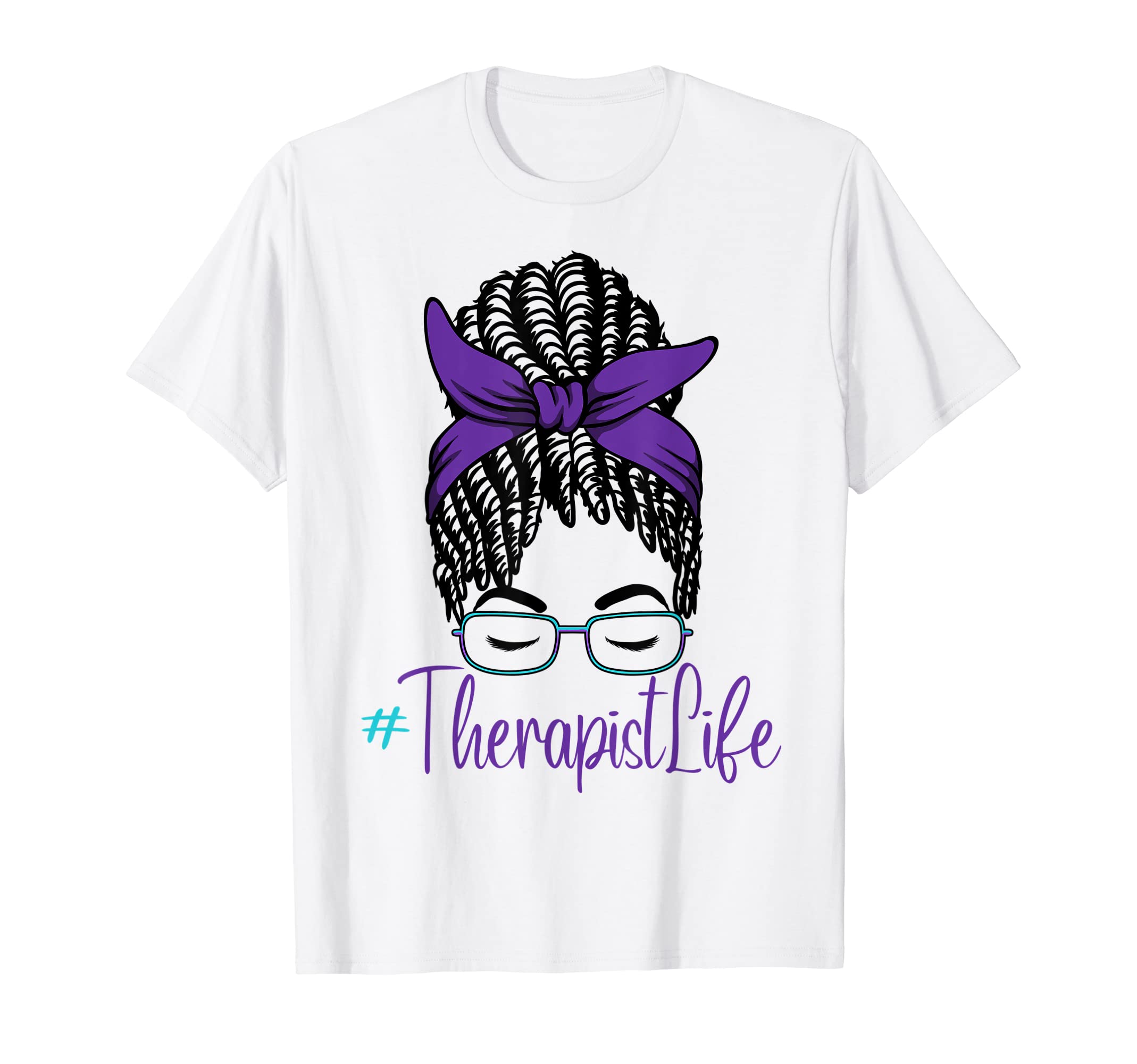 Therapist Life Messy Bun African T-Shirt - Fun Novelty Design Men Women - T-Shirt, Sweatshirt, Hoodie