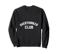 Overthinker Club Minimal Bold Sweatshirt - Minimalist Print for Adults - T-Shirt, Sweatshirt, Hoodie