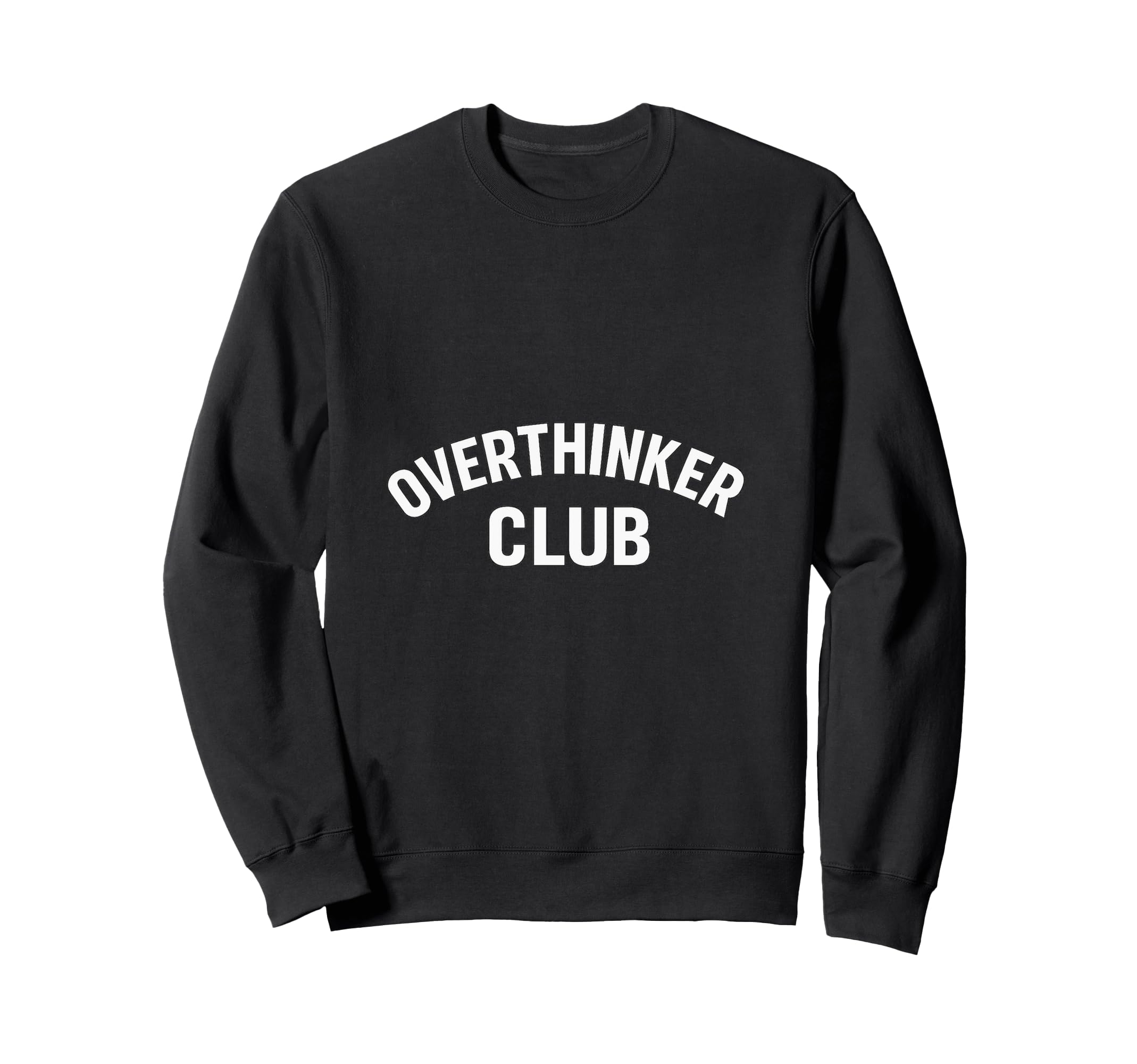 Overthinker Club Minimal Bold Sweatshirt - Minimalist Print for Adults - T-Shirt, Sweatshirt, Hoodie
