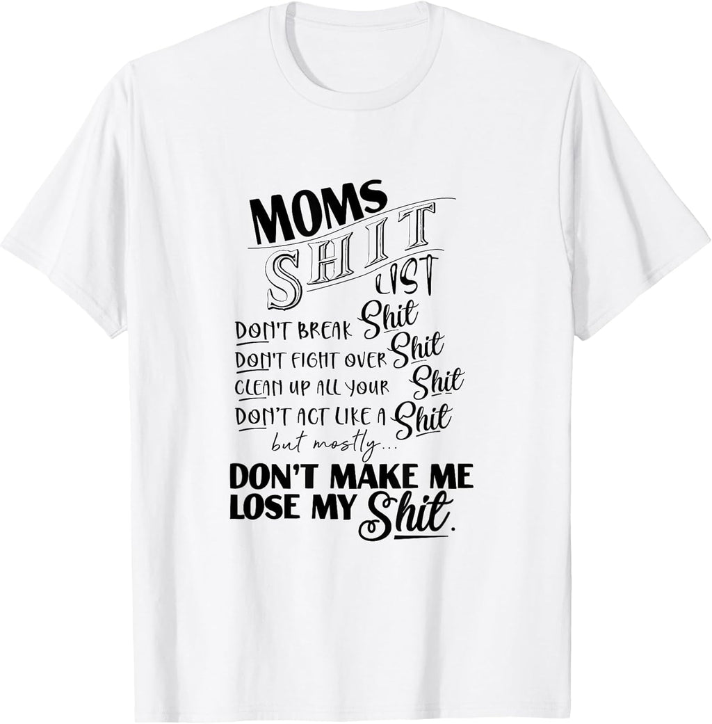 Moms Shit List Funny Mom Life Mother Hood Unisex T-shirt, Sweatshirt, Hoodie, Long Sleeve Tee - T-Shirt, Sweatshirt, Hoodie