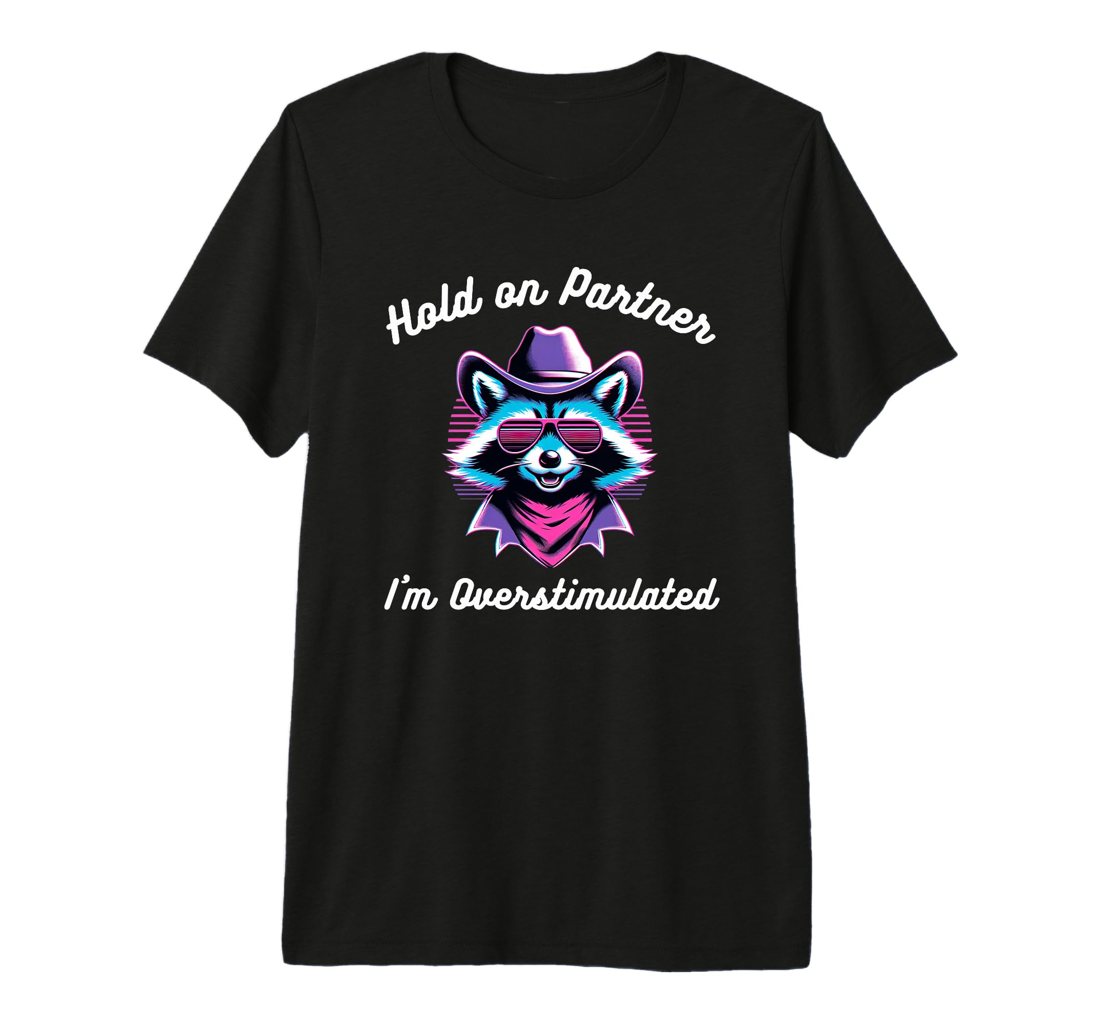 Hold Partner Im Overstimulated T-Shirt - Fun Novelty Design for Adults - T-Shirt, Sweatshirt, Hoodie