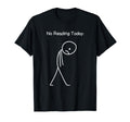 No Reading Today Funny Books Lovers T-Shirt - Graphic Print for Adults - T-Shirt, Sweatshirt, Hoodie