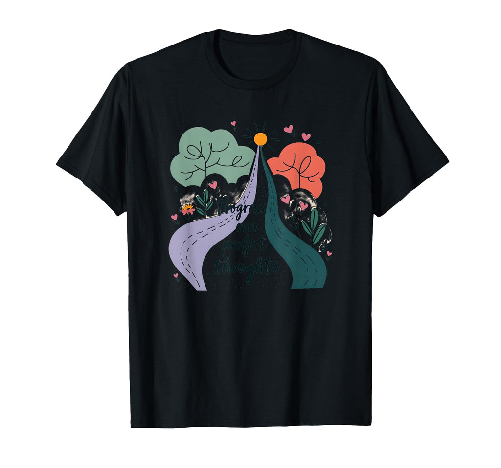 Progress Over Mental Health If Youre T-Shirt - Minimalist Print for Adults - T-Shirt, Sweatshirt, Hoodie
