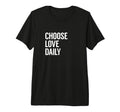 Choose Love Daily Tri Blend T-Shirt - Aesthetic Graphic Unisex - T-Shirt, Sweatshirt, Hoodie