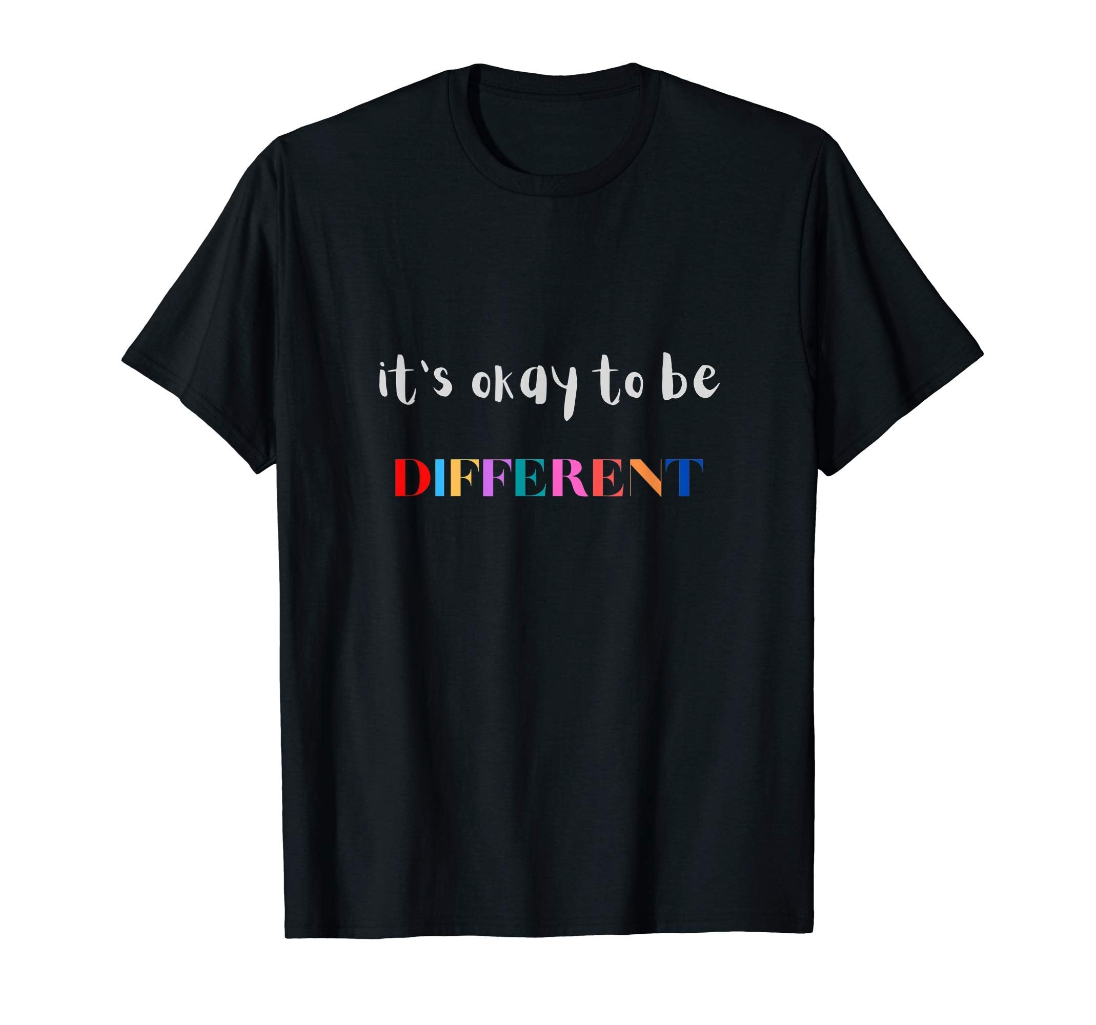Inspirational Its Okay To Be Different T-Shirt - Streetwear Style Men Women - T-Shirt, Sweatshirt, Hoodie