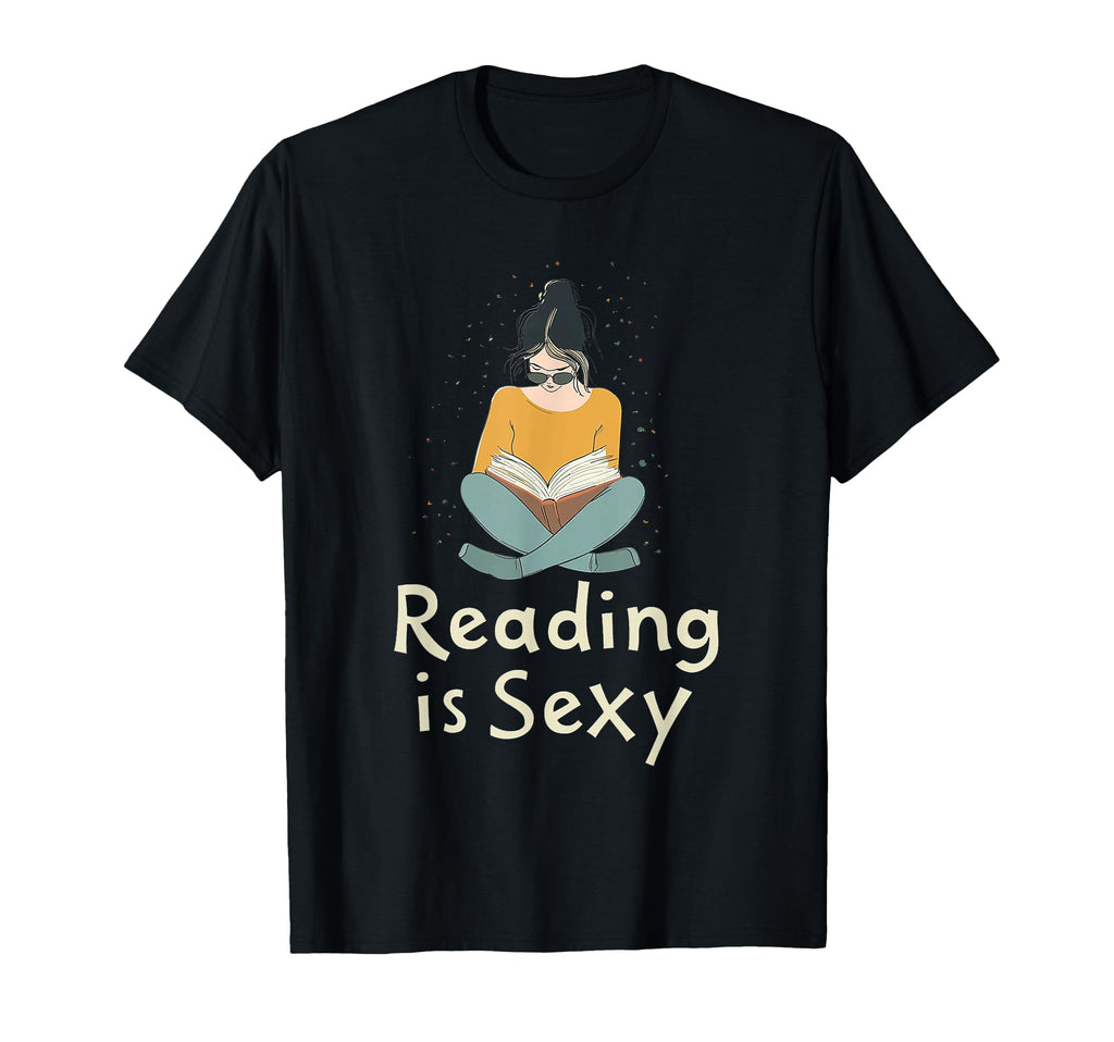 Reading Is Sexy Bibliophile Shirts T-Shirt - Casual Everyday Wear Men Women - T-Shirt, Sweatshirt, Hoodie