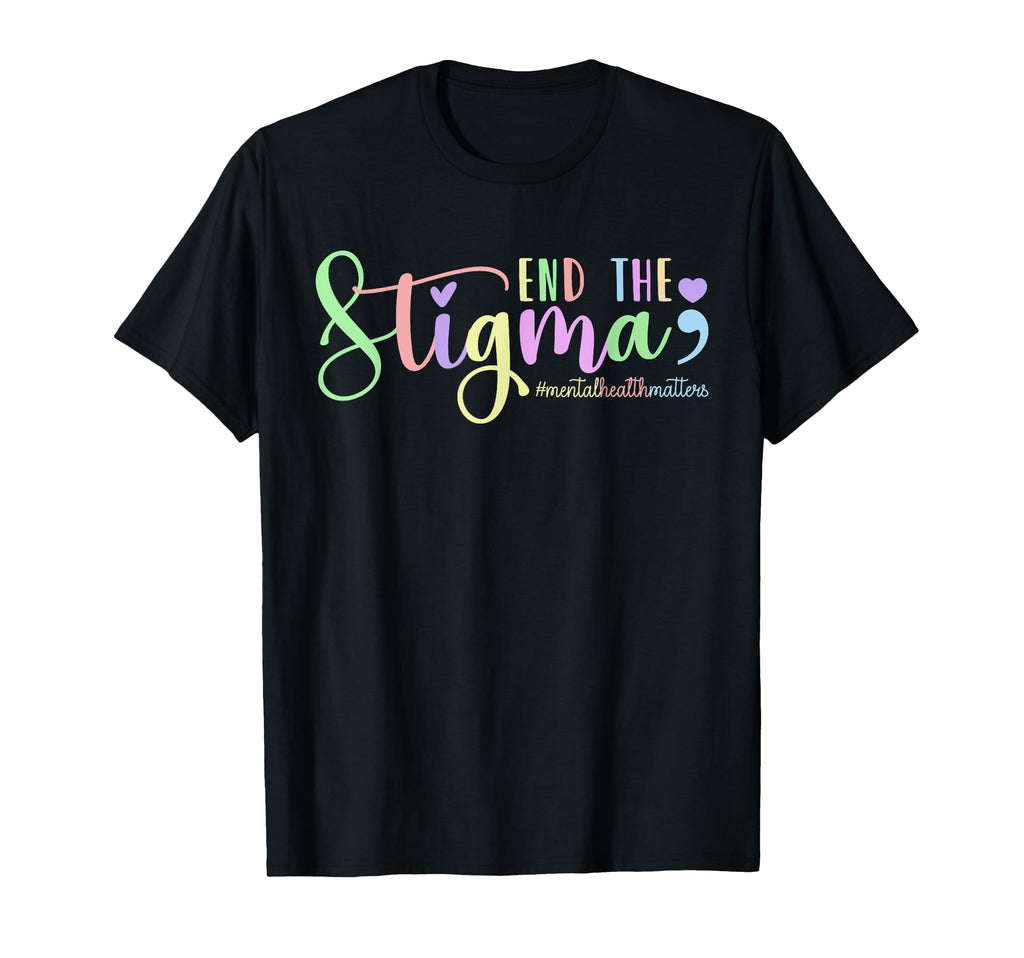 End Stigma Mental Health Matters T-Shirt - Streetwear Style Men Women - T-Shirt, Sweatshirt, Hoodie