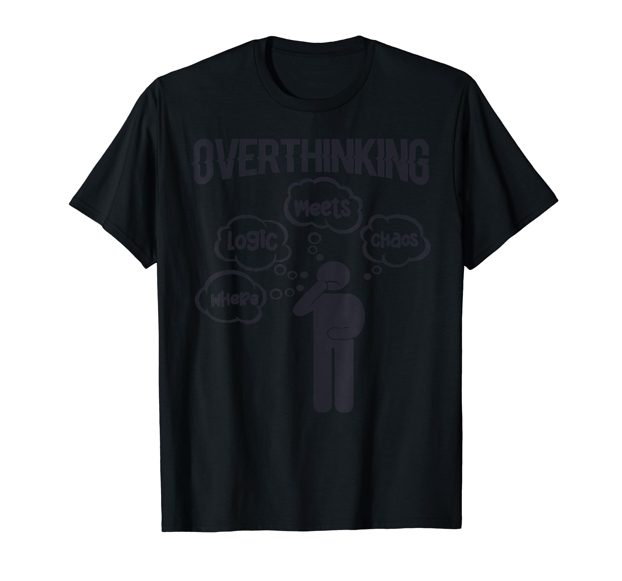 Hold Let Me Overthink This T-Shirt - Novelty Apparel for Adults - T-Shirt, Sweatshirt, Hoodie