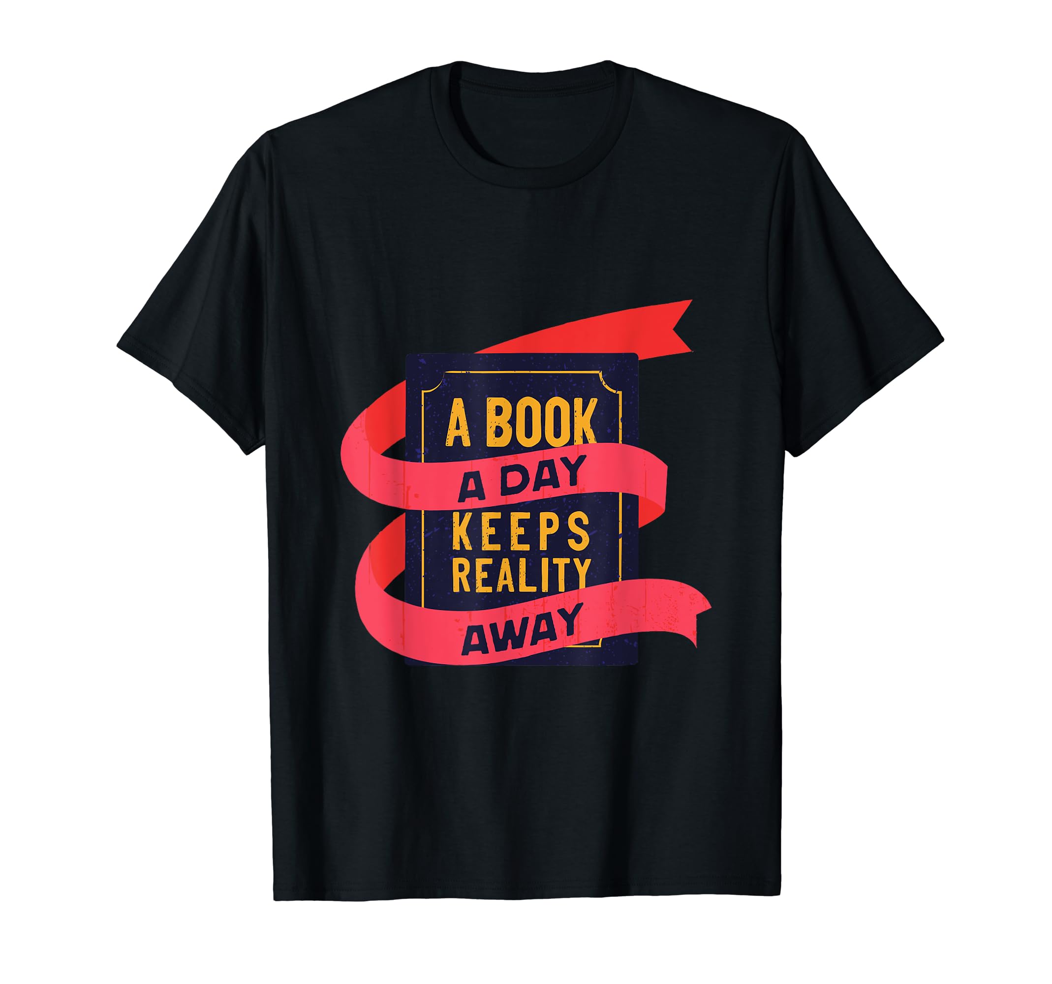 Book Day Keeps Reality Away Book T-Shirt - Streetwear Style for Adults - T-Shirt, Sweatshirt, Hoodie