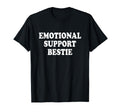 Emotional Support Bestie Service T-Shirt - Unique Graphic for Adults - T-Shirt, Sweatshirt, Hoodie