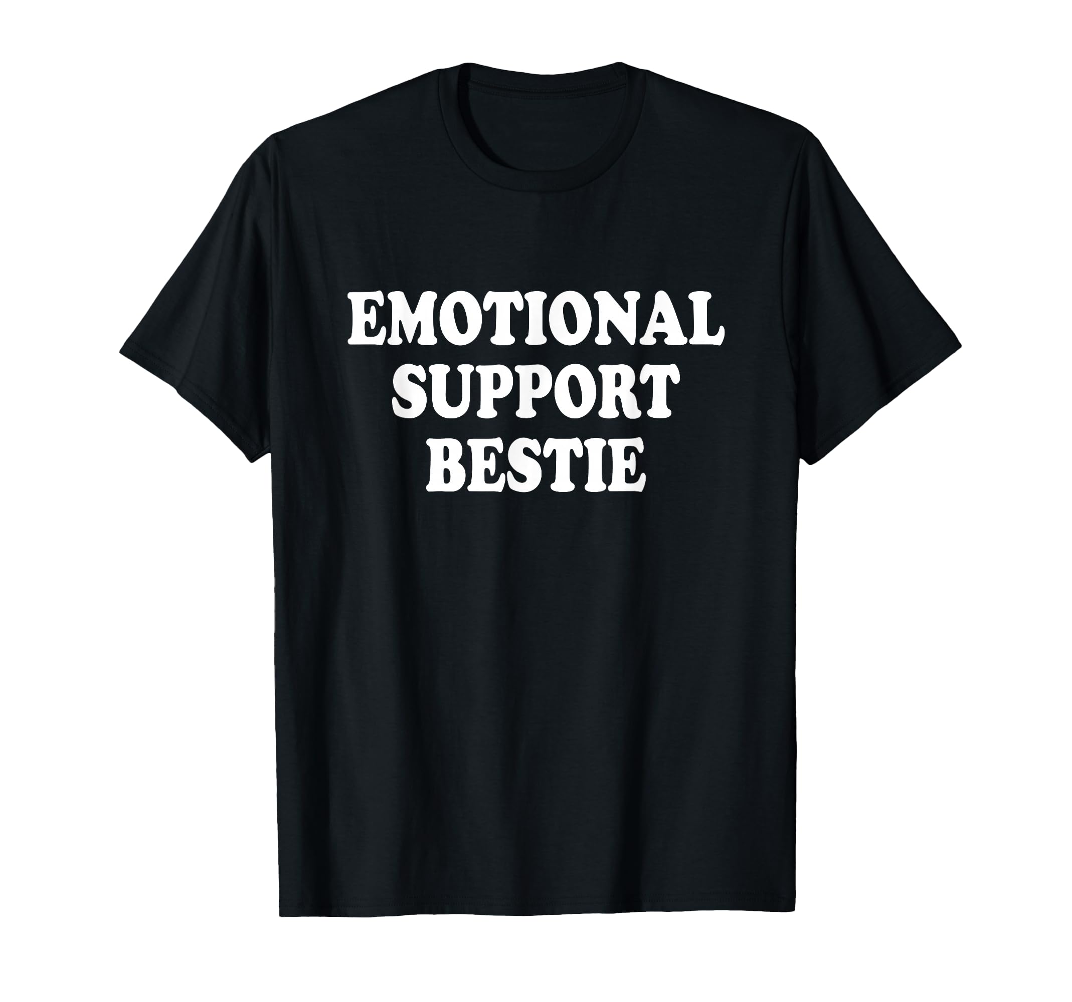 Emotional Support Bestie Service T-Shirt - Unique Graphic for Adults - T-Shirt, Sweatshirt, Hoodie