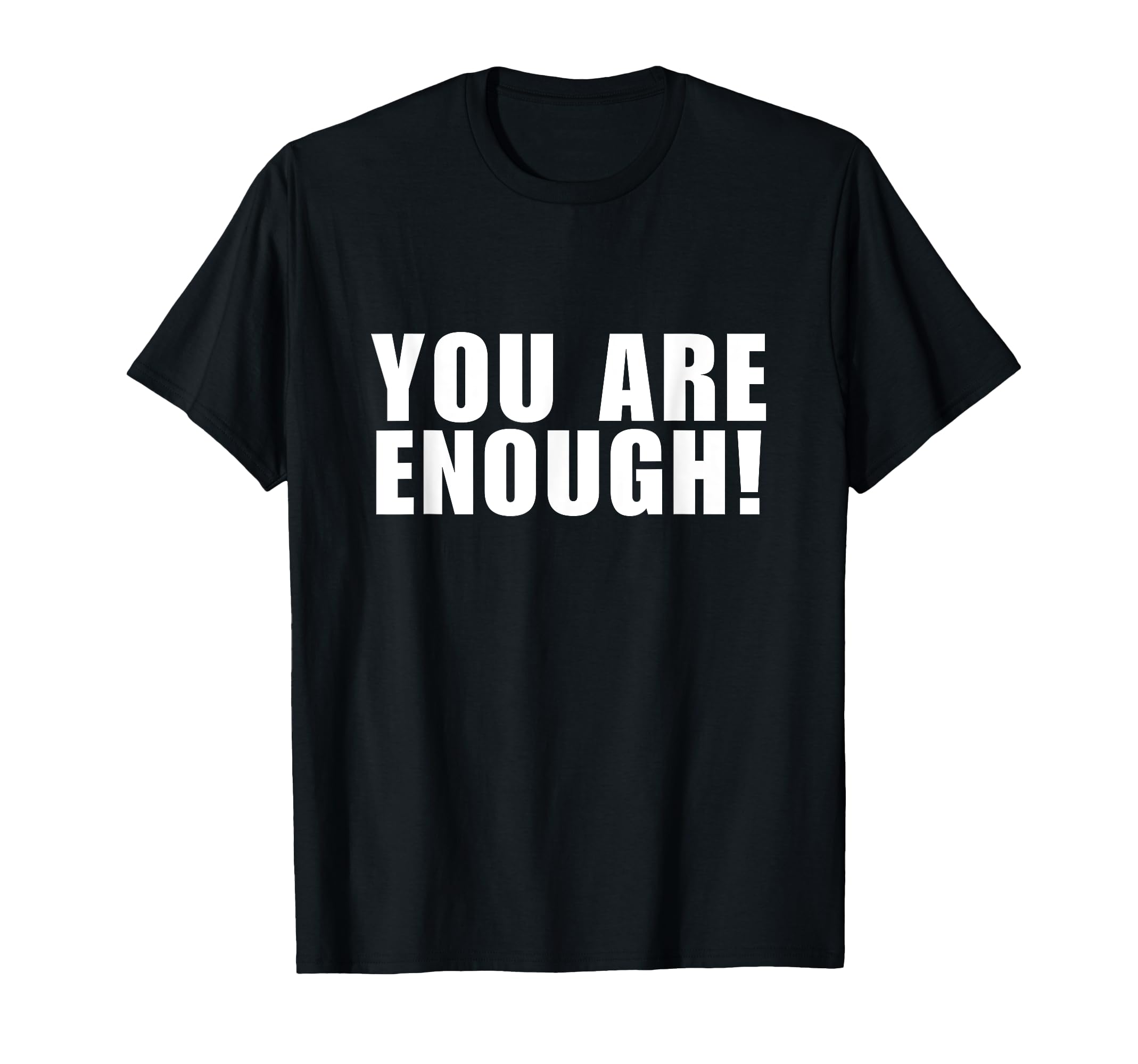 You Are Enough You Are More Than T-Shirt - Aesthetic Graphic for Adults - T-Shirt, Sweatshirt, Hoodie