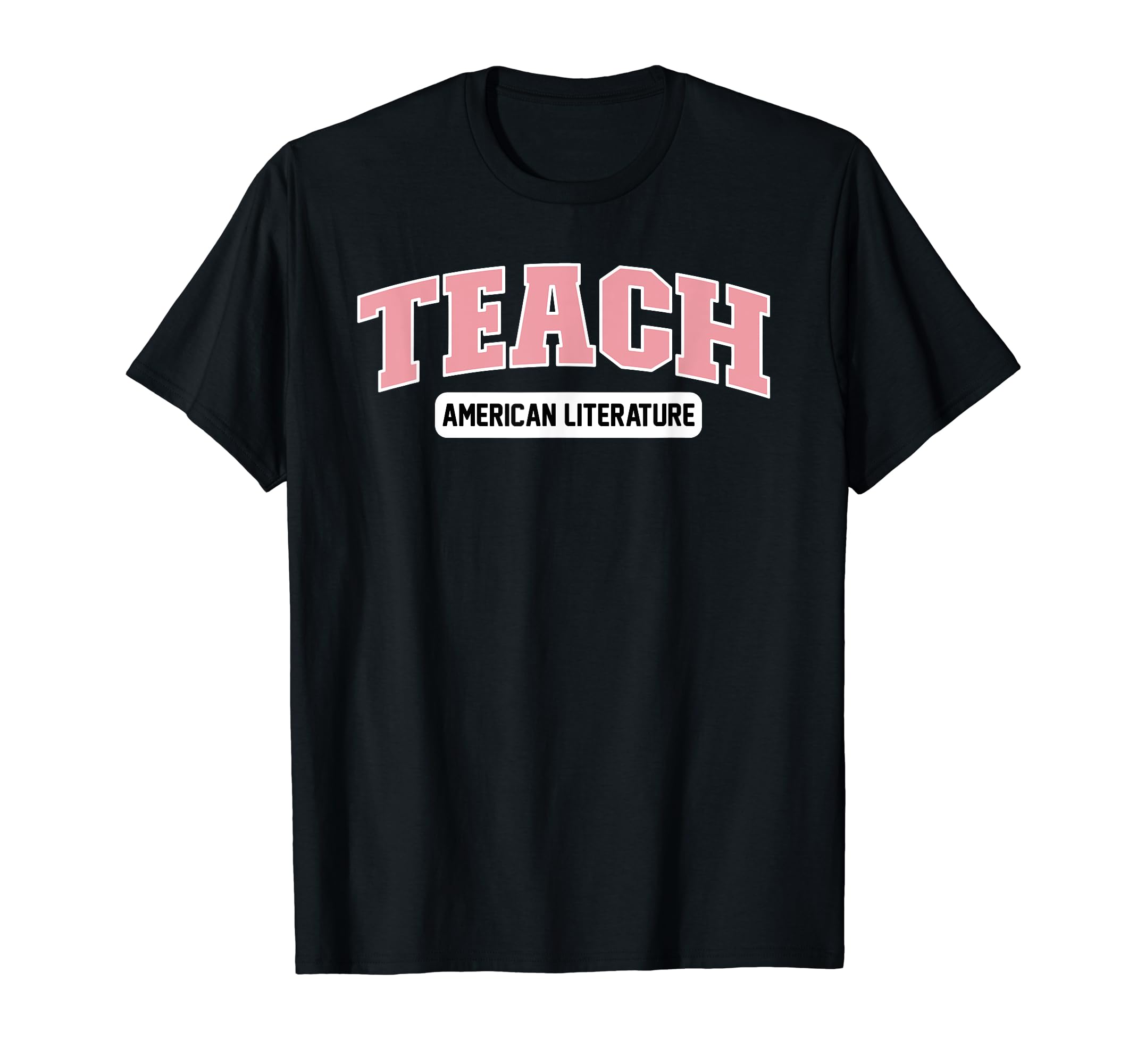 Teach American Literature T-Shirt - Trendy Graphic Unisex - T-Shirt, Sweatshirt, Hoodie