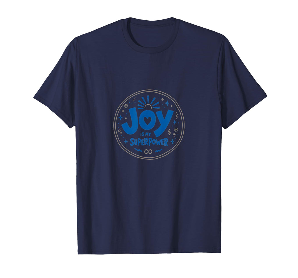 Choose Joy Joy Is My Superpower T-Shirt - Casual Everyday Wear for Adults - T-Shirt, Sweatshirt, Hoodie