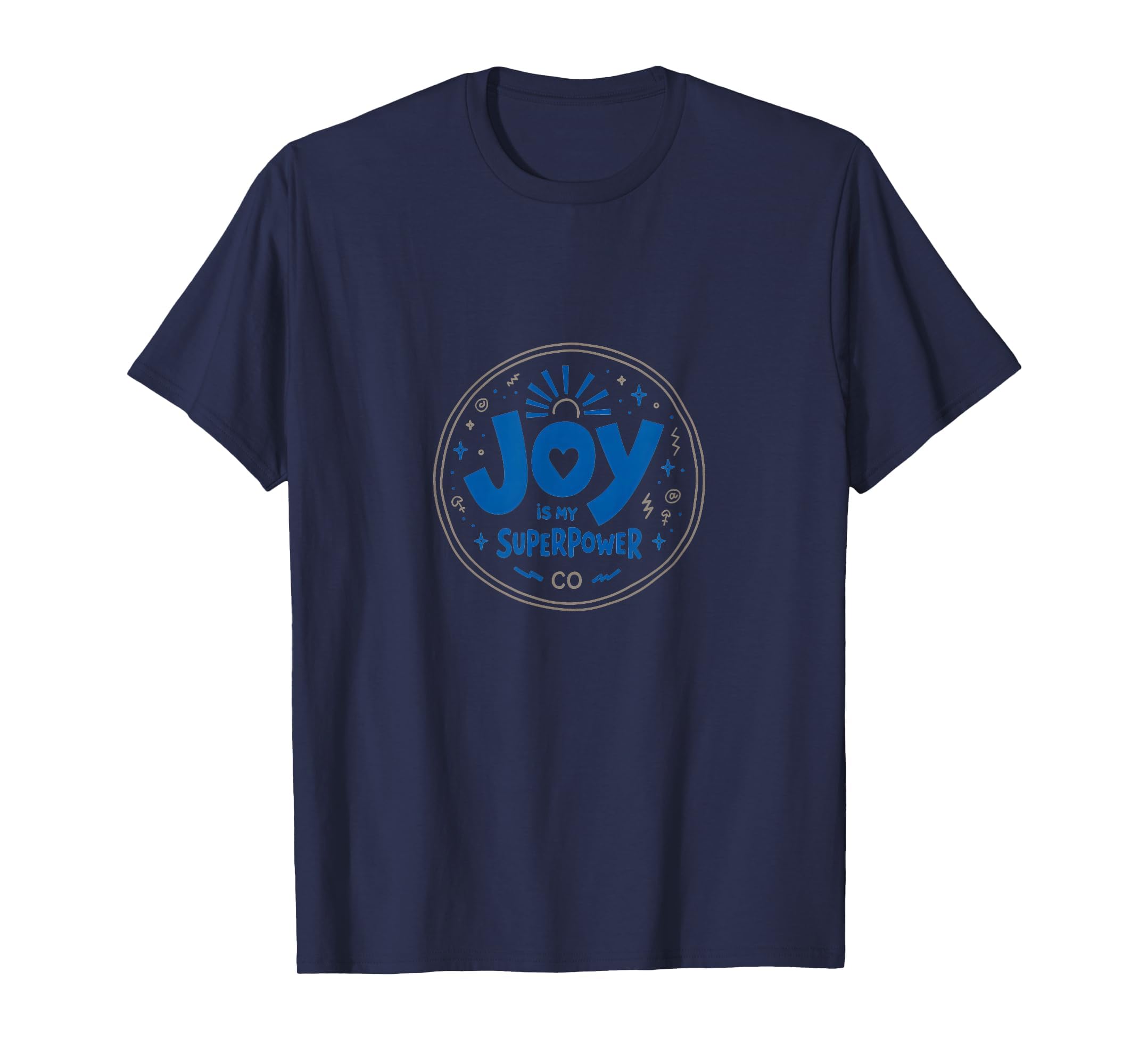 Choose Joy Joy Is My Superpower T-Shirt - Casual Everyday Wear for Adults - T-Shirt, Sweatshirt, Hoodie