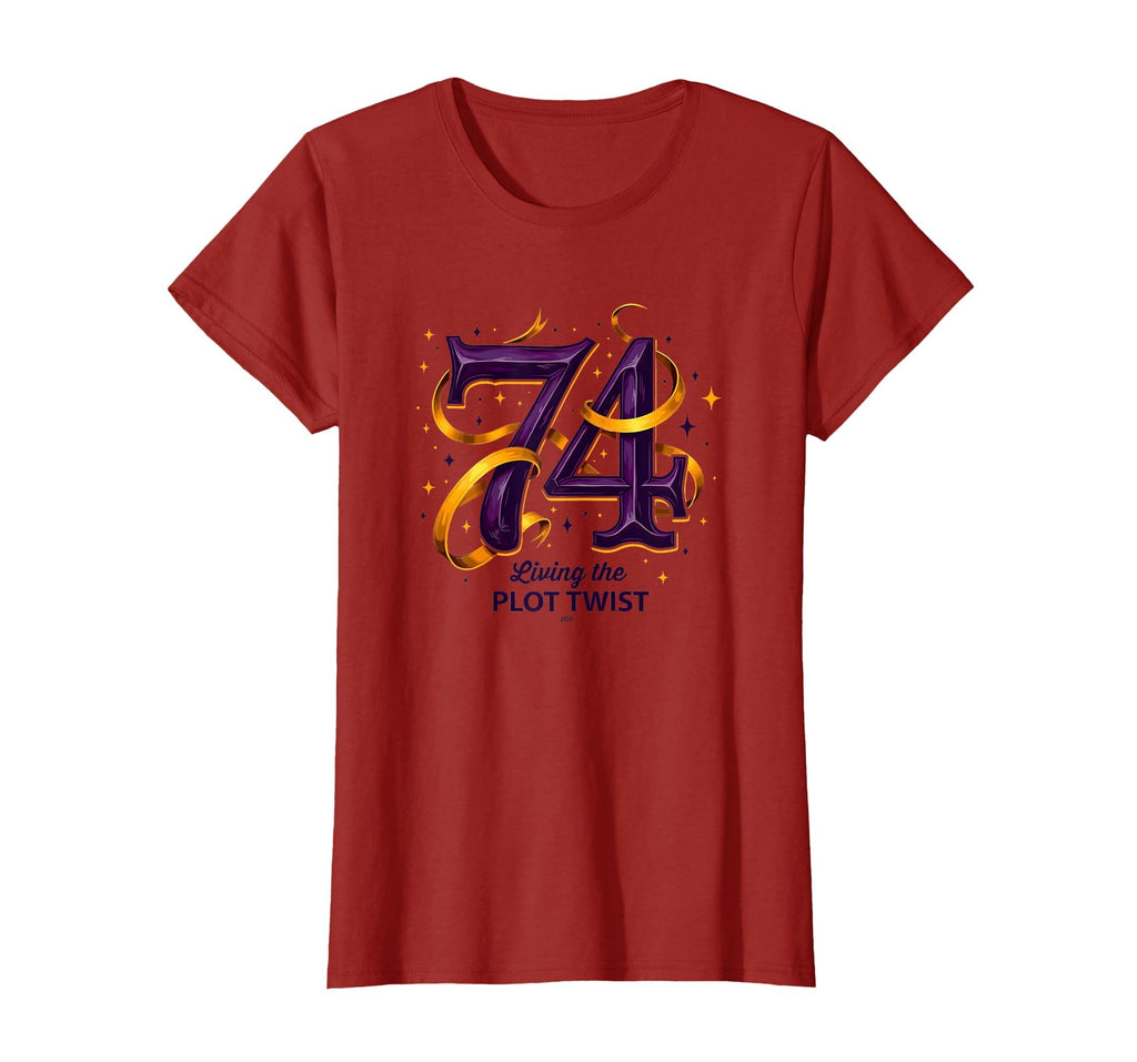 74 And Living Plot Twist Unique Birthday T-Shirt - Custom Art Print Unisex - T-Shirt, Sweatshirt, Hoodie