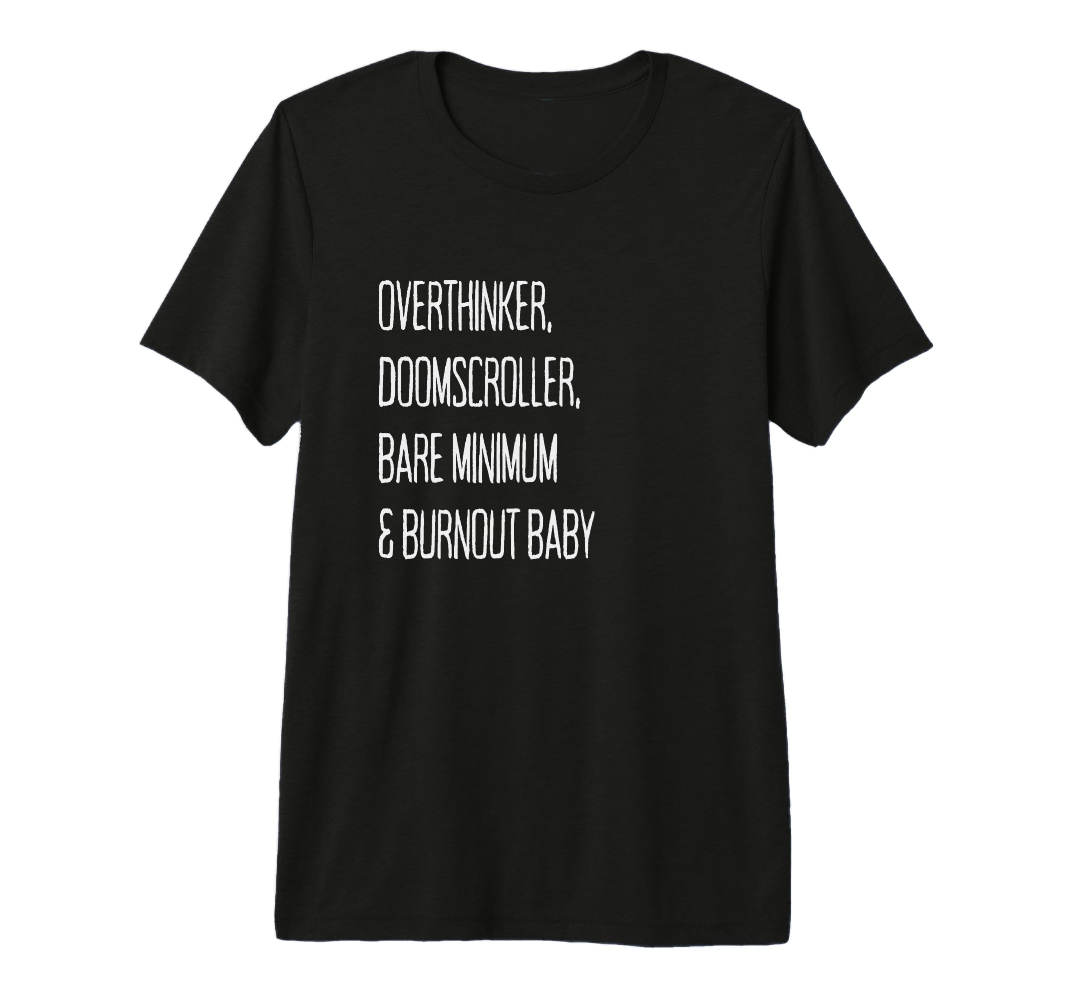Overthinker Doomscroller Bare T-Shirt - Casual Everyday Wear for Adults - T-Shirt, Sweatshirt, Hoodie