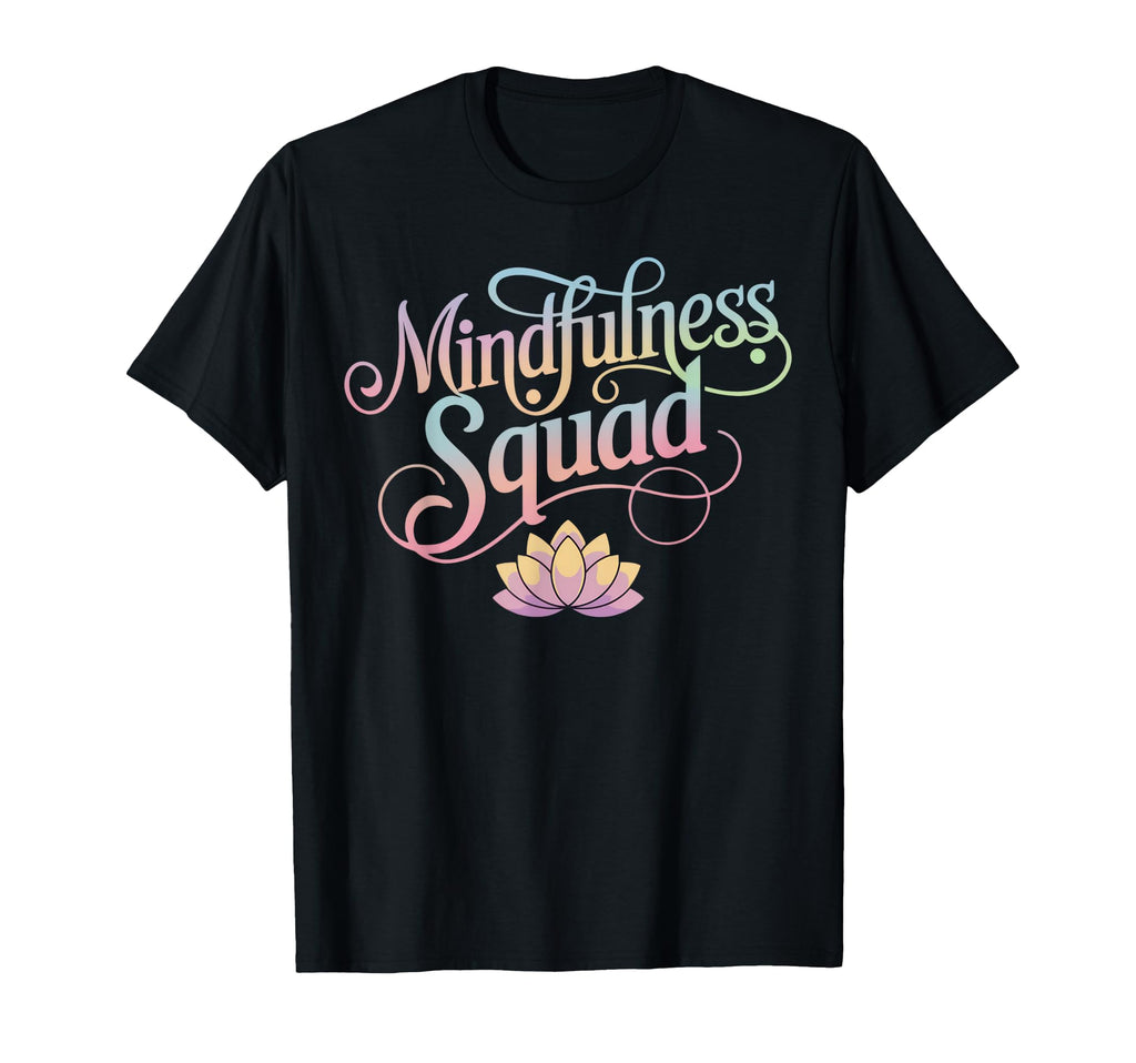 Mindfulness Squad Peaceful Lotus T-Shirt - Streetwear Style Men Women - T-Shirt, Sweatshirt, Hoodie
