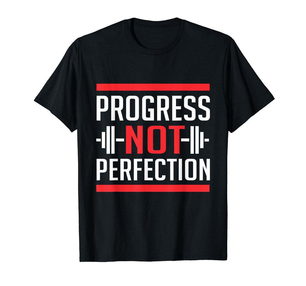 Progress Not Perfection Gym T-Shirt - Casual Everyday Wear Men Women - T-Shirt, Sweatshirt, Hoodie