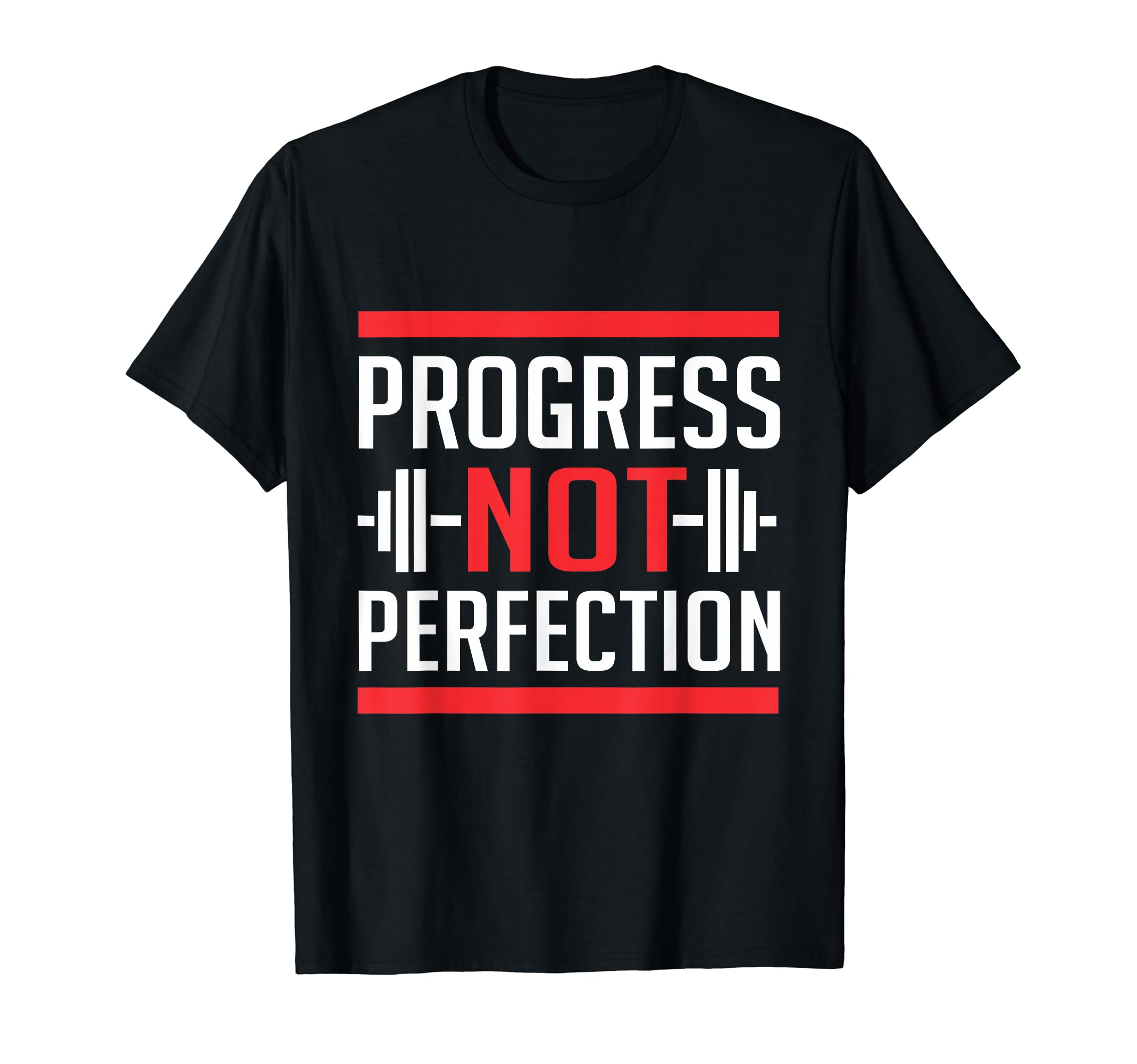Progress Not Perfection Gym T-Shirt - Casual Everyday Wear Men Women - T-Shirt, Sweatshirt, Hoodie
