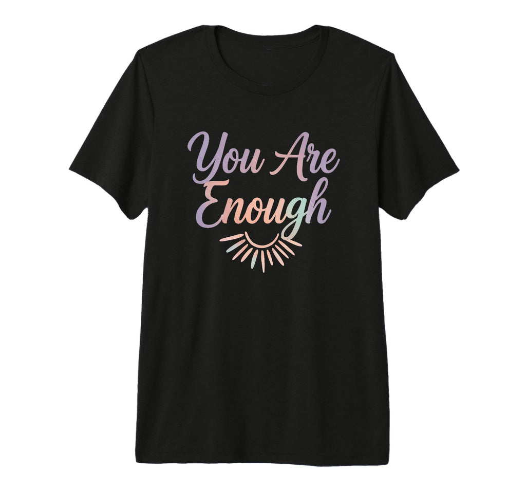 You Are Enough Tri Blend T-Shirt - Minimalist Print for Adults - T-Shirt, Sweatshirt, Hoodie