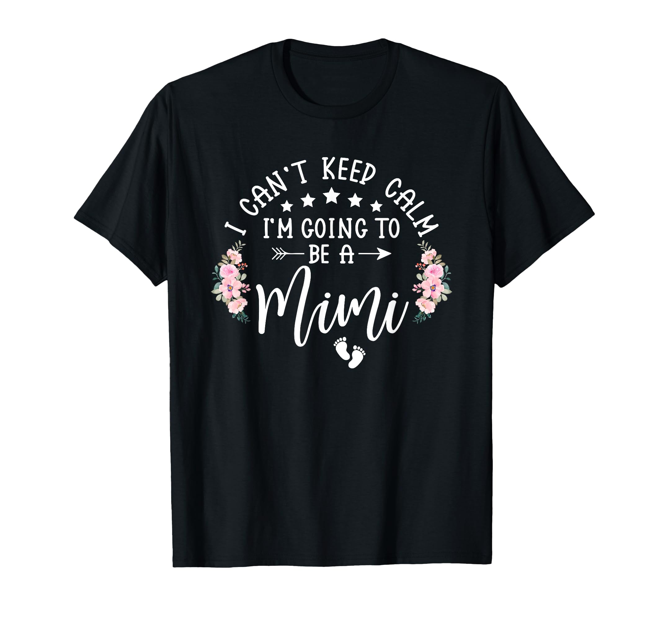I Cant Keep Calm Im Going To Be Mimi T-Shirt - Novelty Apparel for Adults - T-Shirt, Sweatshirt, Hoodie