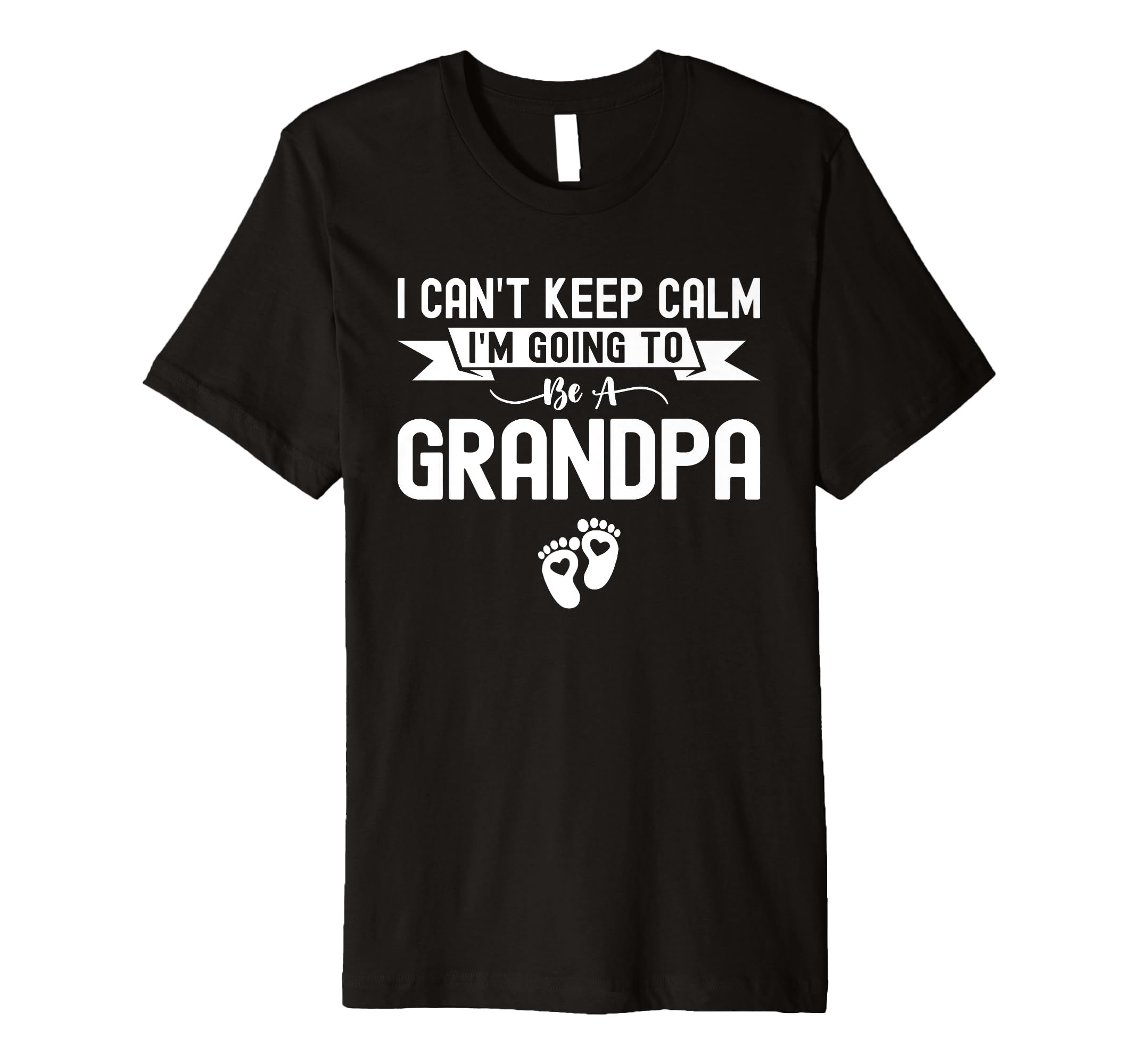 I Cant Keep Calm Im Going To Be Grandpa T-Shirt - Trendy Graphic Unisex - T-Shirt, Sweatshirt, Hoodie