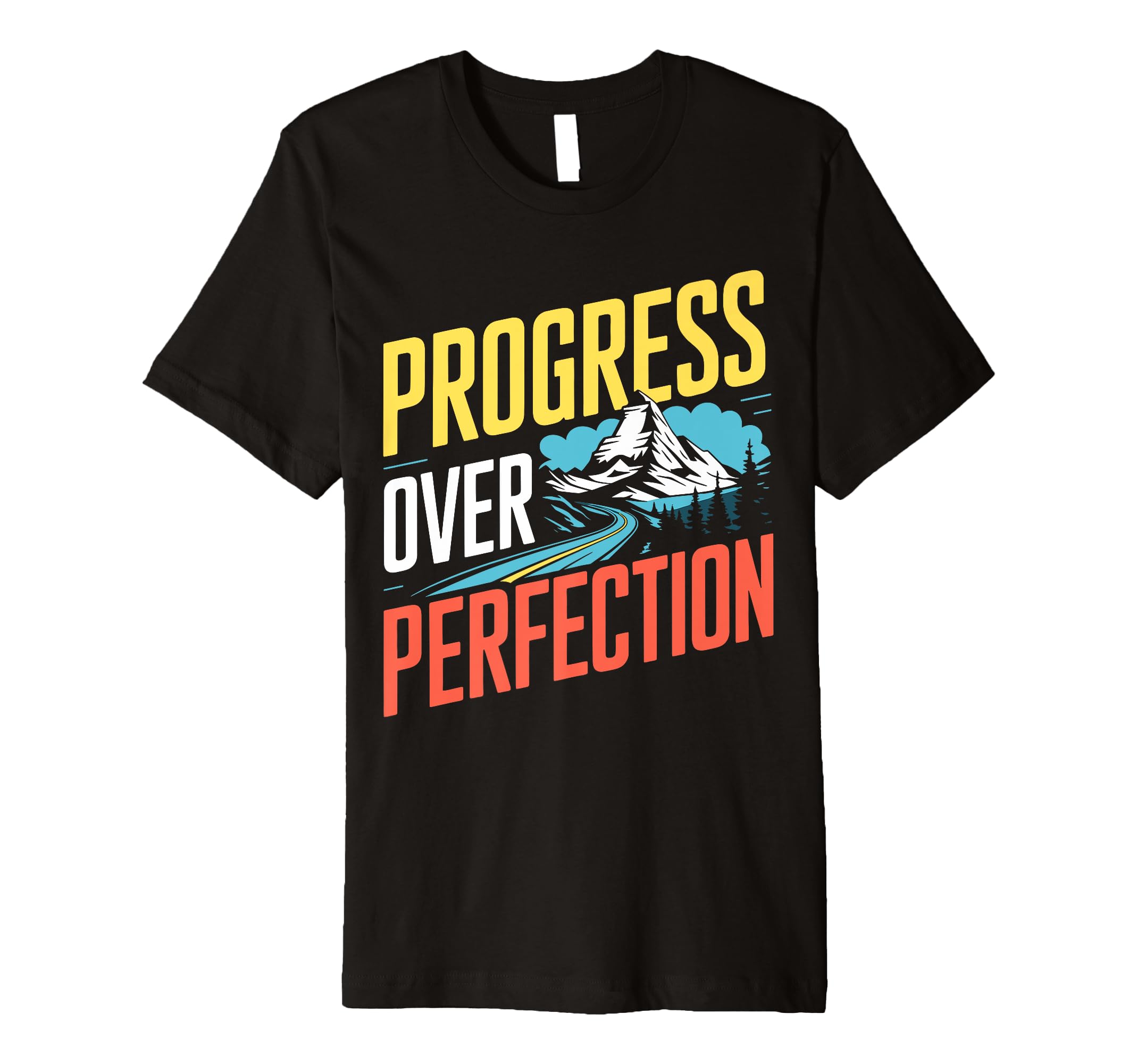 Progress Over Perfection Mental T-Shirt - Casual Everyday Wear Men Women - T-Shirt, Sweatshirt, Hoodie