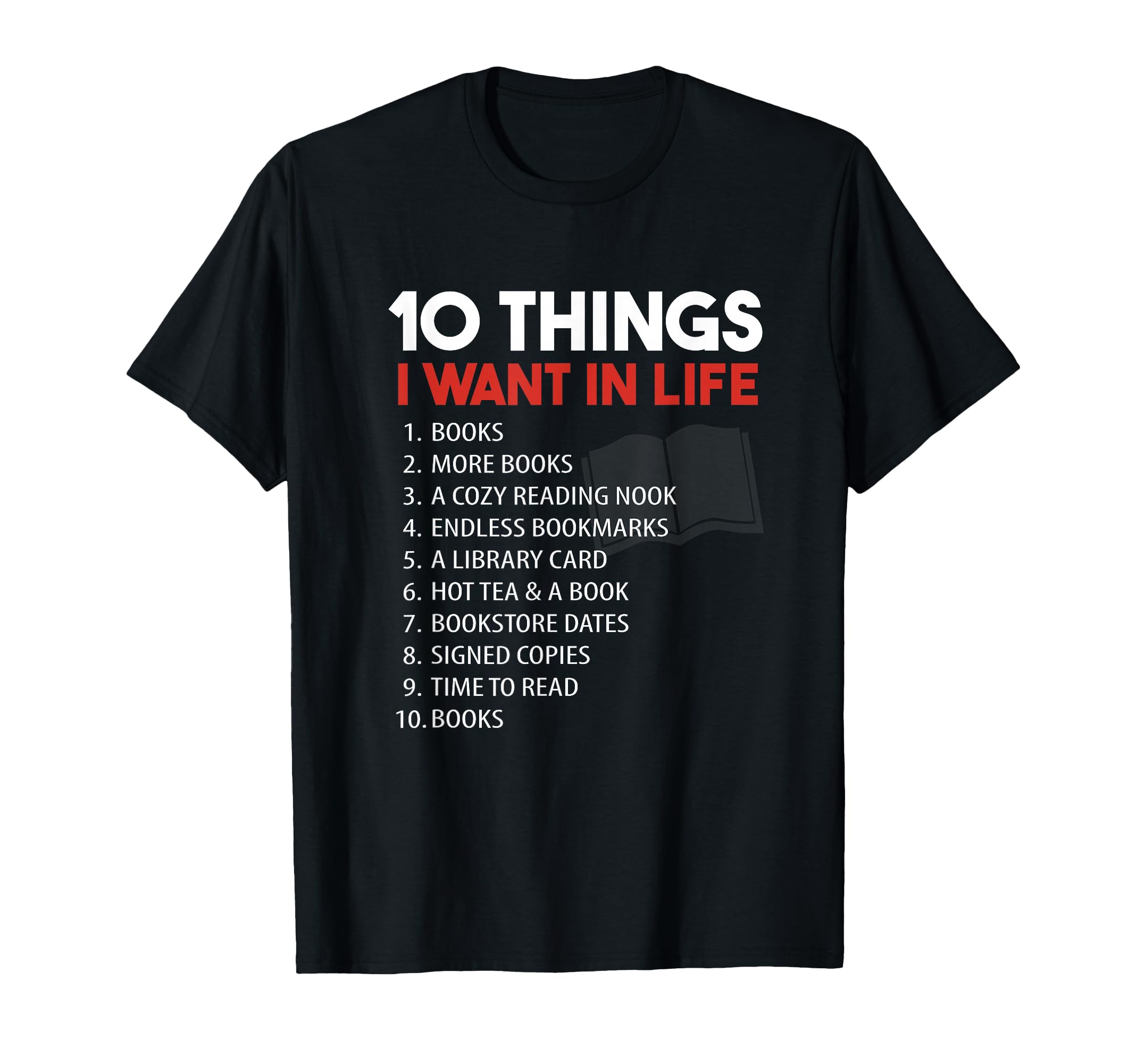 Funny 10 Things Readers Want Life Bookworm T-Shirt - Novelty Apparel Unisex - T-Shirt, Sweatshirt, Hoodie
