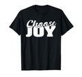 Choose Joy Happy Inspirational Gift T-Shirt - Graphic Print Unisex - T-Shirt, Sweatshirt, Hoodie