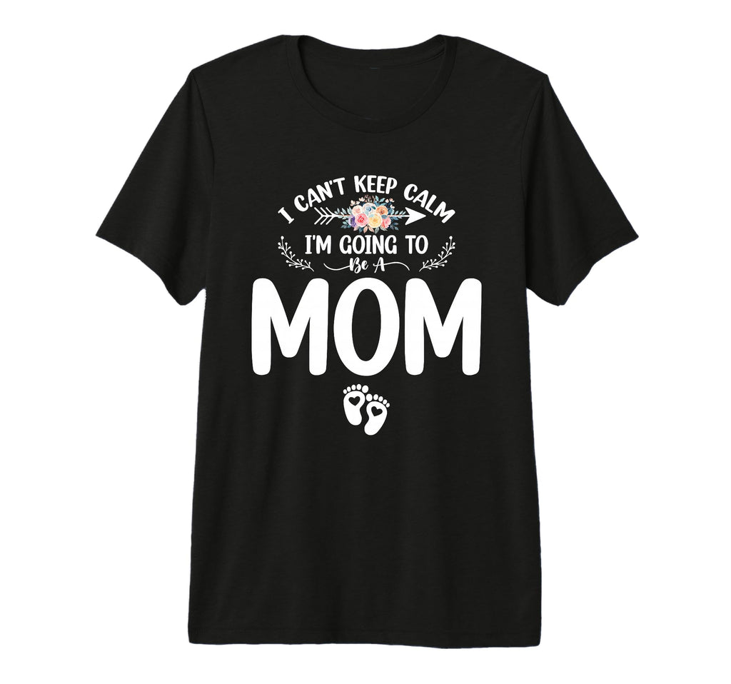 Pregnancy I Cant Keep Calm Im Going To T-Shirt - Minimalist Print Unisex - T-Shirt, Sweatshirt, Hoodie