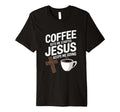 Coffee Gets Me Started Jesus Keeps Me T-Shirt - Streetwear Style Men Women - T-Shirt, Sweatshirt, Hoodie