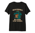Read Books Be Kind Stay Weird Book T-Shirt - Minimalist Print for Adults - T-Shirt, Sweatshirt, Hoodie