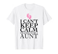 I Cant Keep Calm Im Going To Be Aunt T-Shirt - Casual Everyday Wear Unisex - T-Shirt, Sweatshirt, Hoodie