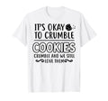 Cookies Crumble Depression Mental T-Shirt - Minimalist Print for Adults - T-Shirt, Sweatshirt, Hoodie