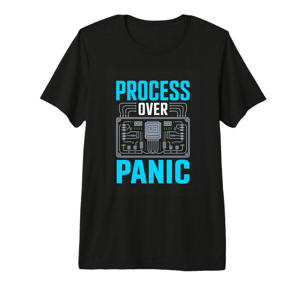 Process Over Panic Circuit T-Shirt - Casual Everyday Wear Men Women - T-Shirt, Sweatshirt, Hoodie
