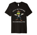 Hold Partner Im Overstimulated Frog Cowboy T-Shirt - Unique Graphic Unisex - T-Shirt, Sweatshirt, Hoodie
