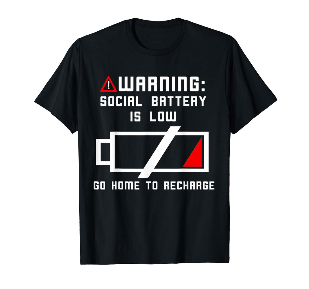 Warning Social Battery Is Low Funny T-Shirt - Streetwear Style Unisex - T-Shirt, Sweatshirt, Hoodie