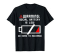 Warning Social Battery Is Low Funny T-Shirt - Streetwear Style Unisex - T-Shirt, Sweatshirt, Hoodie