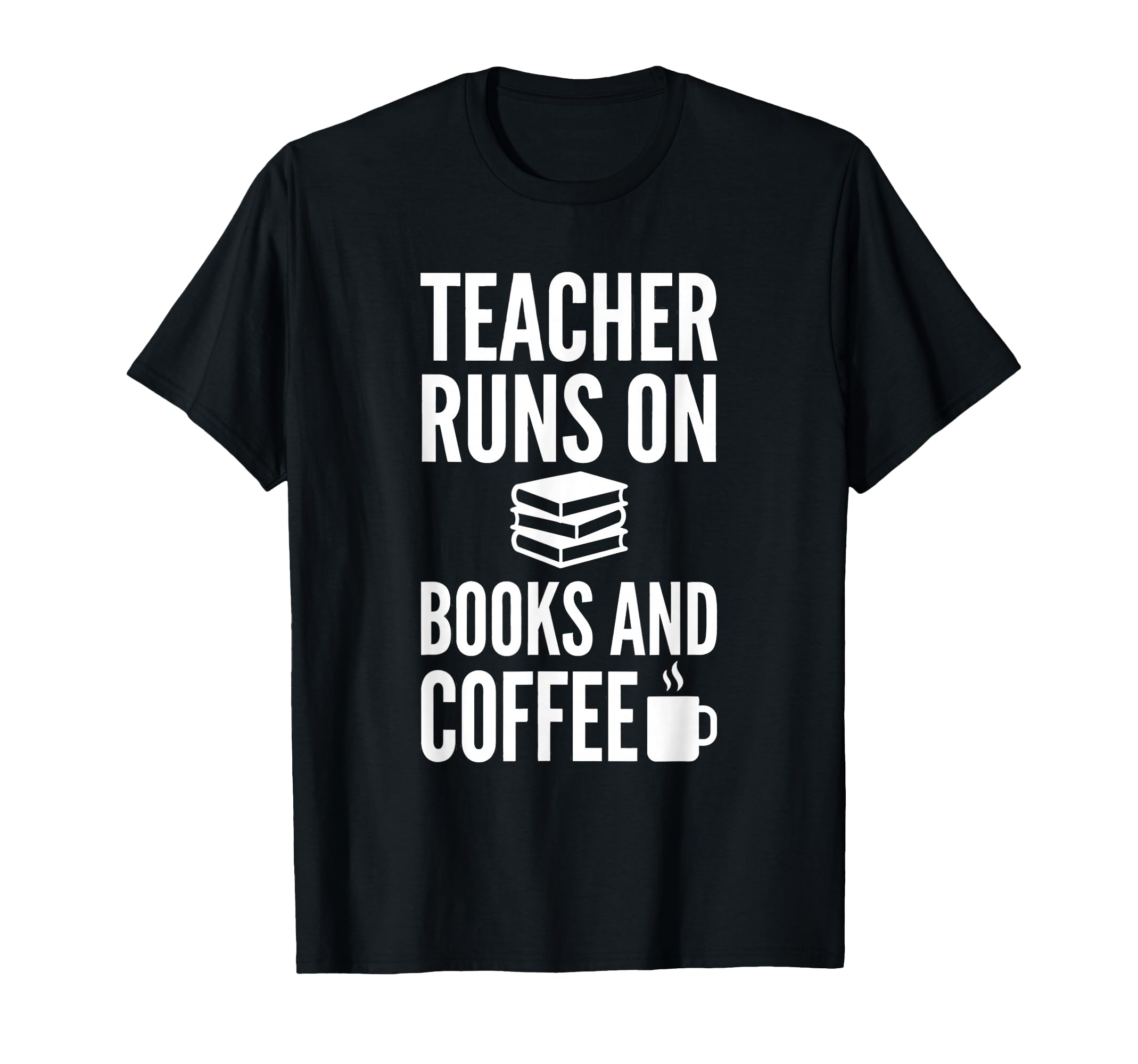 Teacher Runs Books And Coffee Funny T-Shirt - Trendy Graphic Men Women - T-Shirt, Sweatshirt, Hoodie