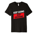 Keep Going Keep Growing Fitness T-Shirt - Unique Graphic Men Women - T-Shirt, Sweatshirt, Hoodie
