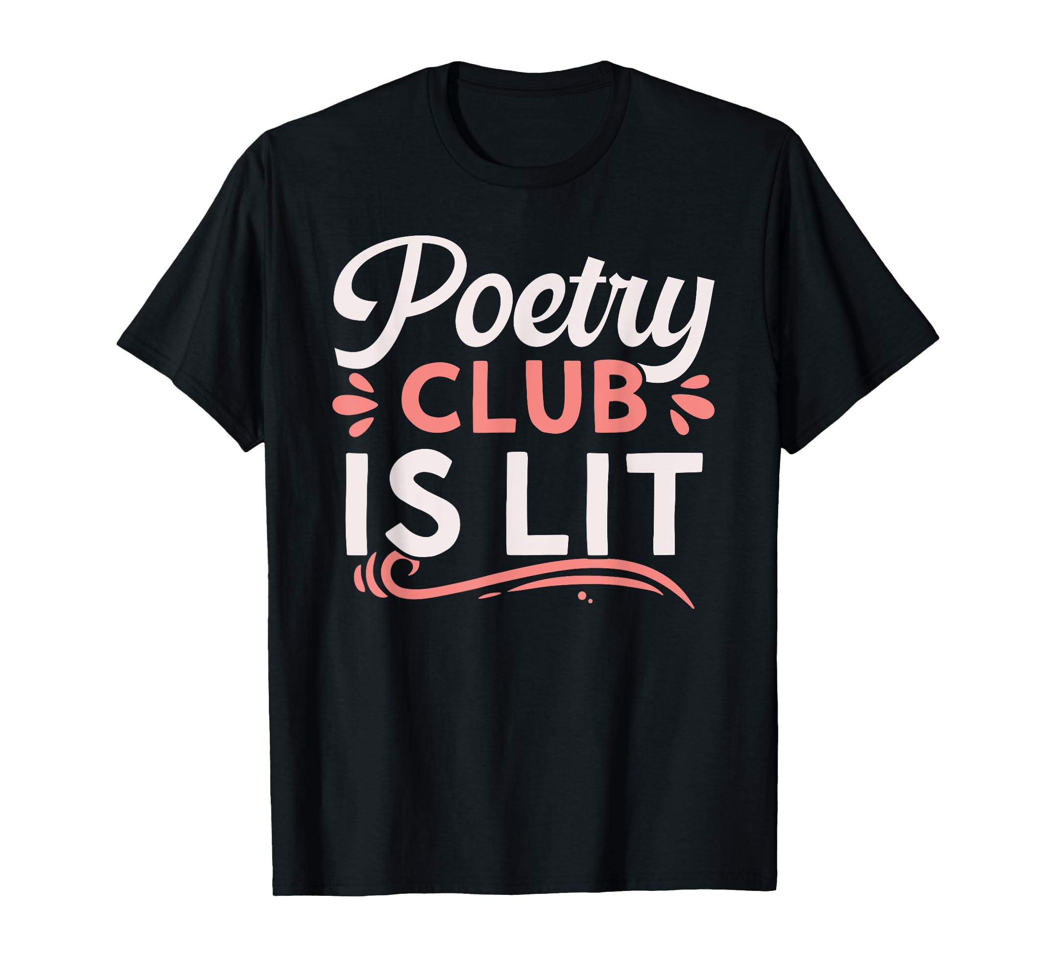 Poetry Club Is Lit Writer Literature T-Shirt - Custom Art Print for Adults - T-Shirt, Sweatshirt, Hoodie