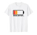 Low Social Battery Funny T-Shirt - Custom Art Print Men Women - T-Shirt, Sweatshirt, Hoodie