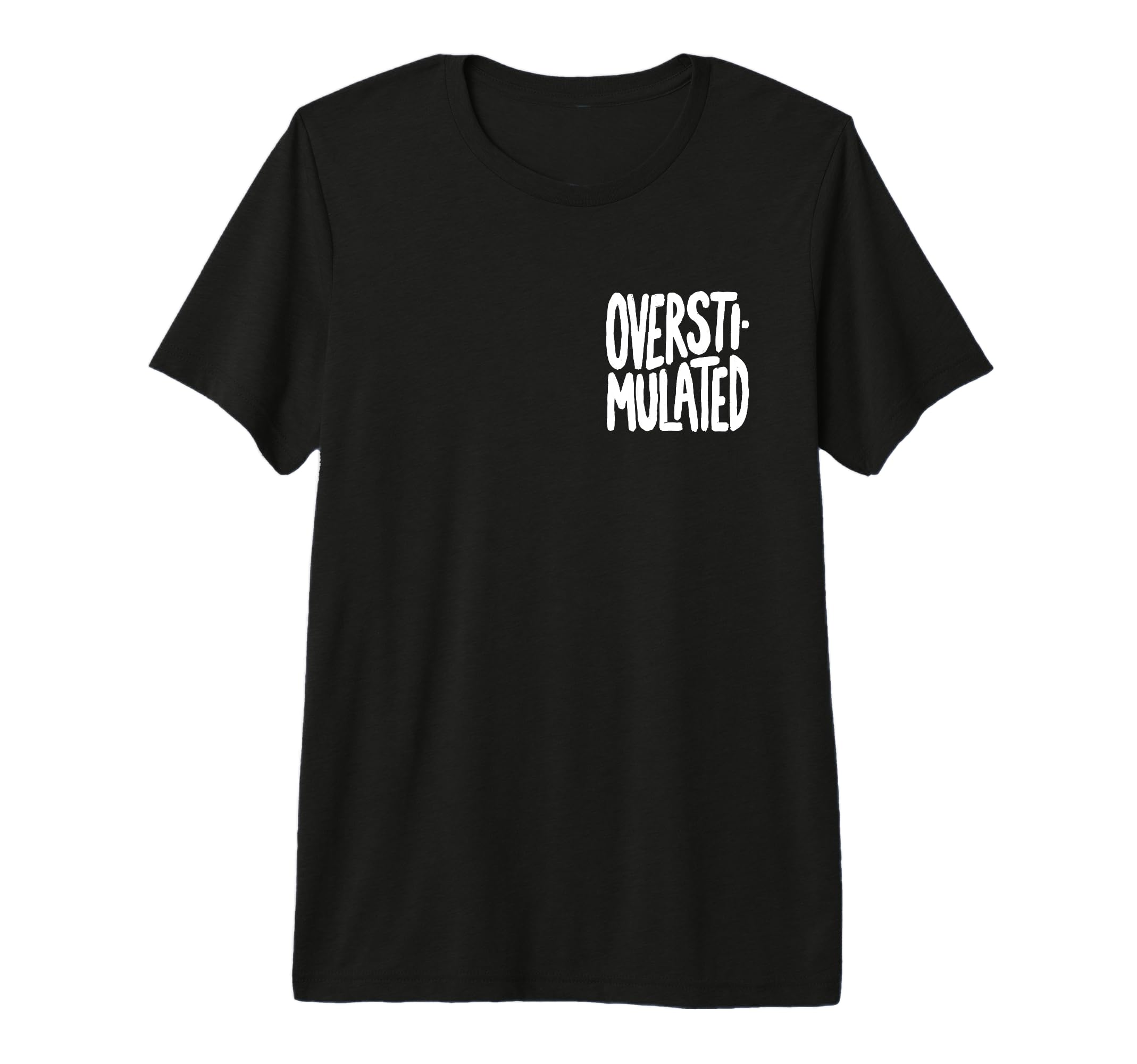 Funny Overstimulated Font Tri Blend T-Shirt - Novelty Apparel for Adults - T-Shirt, Sweatshirt, Hoodie