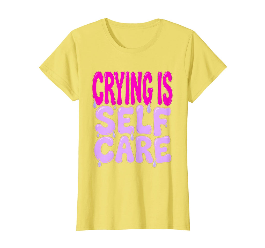 Crying Is Self Care Emo Mental Health T-Shirt - Aesthetic Graphic Unisex - T-Shirt, Sweatshirt, Hoodie